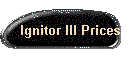 Ignitor III Prices